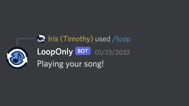 The LoopOnly bot says, "Playing your song!"